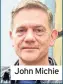  ??  ?? John Michie