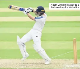  ??  ?? Adam Lyth on his way to a half-century for Yorkshire