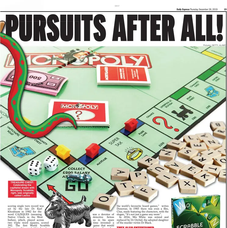  ?? Pictures: GETTY, ALAMY ?? TREASURE CHEST: Celebratin­g the capitalist dream with Monopoly. Scrabble, right, was originally called Lexico