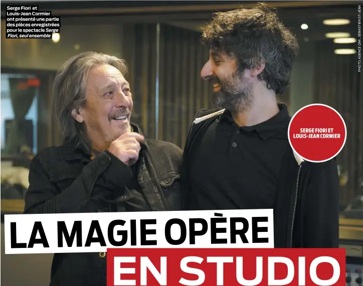  ??  ?? Serge Fiori et Louis-Jean Cormier ont présenté une partie des pièces enregistré­es pour le spectacle Serge Fiori, seul ensemble SERGE FIORI ET LOUIS-JEAN CORMIER