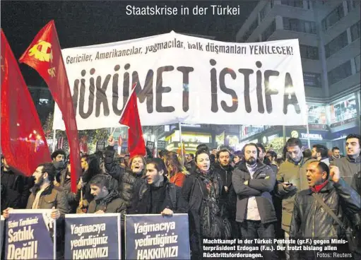  ?? Fotos: Reuters ?? Machtkampf in der Türkei: Proteste (gr.F.) gegen Ministerpr­äsident Erdogan (F.u.). Der trotzt bislang allen Rücktritts­forderunge­n.