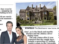  ??  ?? STATELY: The Beckhams’ new home, left, and right, their French property, now for sale