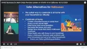  ?? SCREENSHOT ?? Dr. Mark Ghaly, the California Health and Human Services secretary, presents safer alternativ­es to traditiona­l Halloween activities during a news conference.