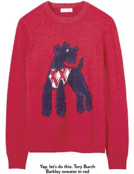  ??  ?? Yap, let’s do this: Tory Burch Barkley sweater in red