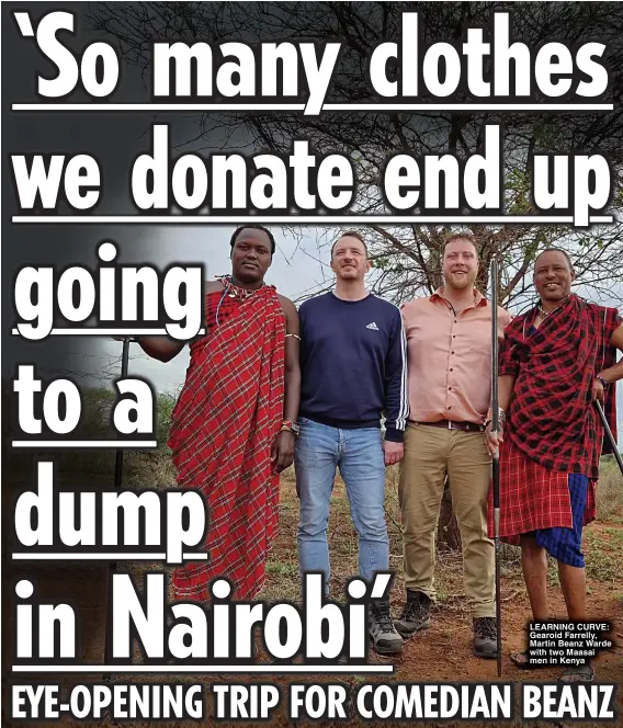  ?? ?? LEARNING CURVE: Gearoid Farrelly, Martin Beanz Warde with two Maasai men in Kenya