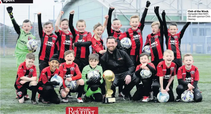  ??  ?? Club of the Week Hampden Weir RAFC 08’s with sponsor Chris Deeney