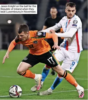  ?? ?? Jason Knight on the ball for the Republic of Ireland when they beat Luxembourg in November.