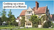  ??  ?? Cooking-up a treat: gardens at Le Manoir