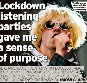  ?? Glastonbur­y ?? Tim Burgess on stage with The Charlatans at