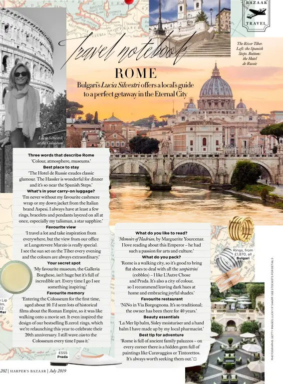  ??  ?? The River Tiber. Left: the Spanish Steps. Bottom: the Hotel de Russie Rings, from £1,870, all
Bulgari