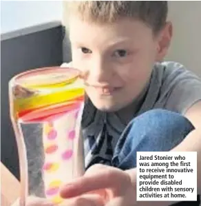  ??  ?? Jared Stonier who was among the first to receive innovative equipment to provide disabled children with sensory activities at home.