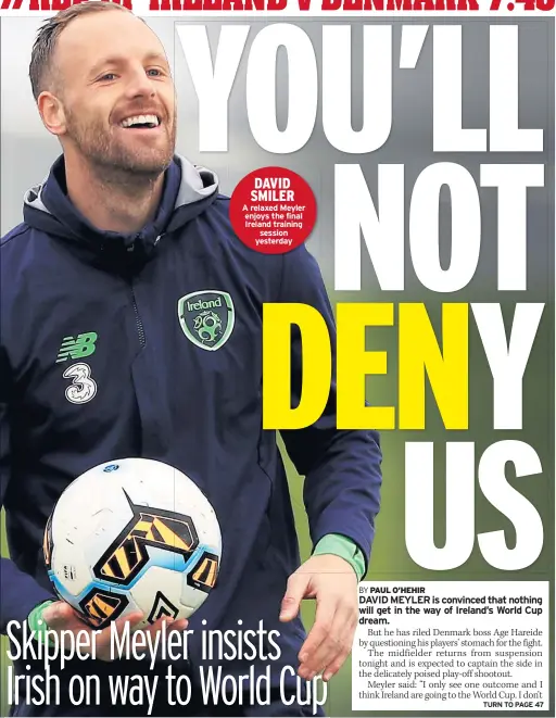  ??  ?? DAVID SMILER
A relaxed Meyler enjoys the final Ireland training session yesterday