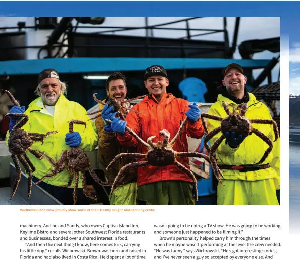  ??  ?? Wichrowski and crew proudly show some of their freshly caught Alaskan king crabs.