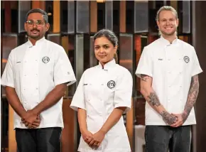  ?? Photo: MasterChef Australia ?? Justin Narayan (left), was up against two other finalists Kishwar Chowdhury and Pete Campbell, who competed in a finale across two nights.