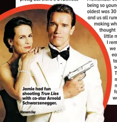  ?? ?? Jamie had fun shooting True Lies with co-star Arnold Schwarzene­gger.