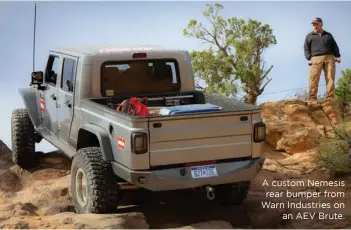  ??  ?? A custom Nemesis rear bumper from Warn Industries on an AEV Brute.