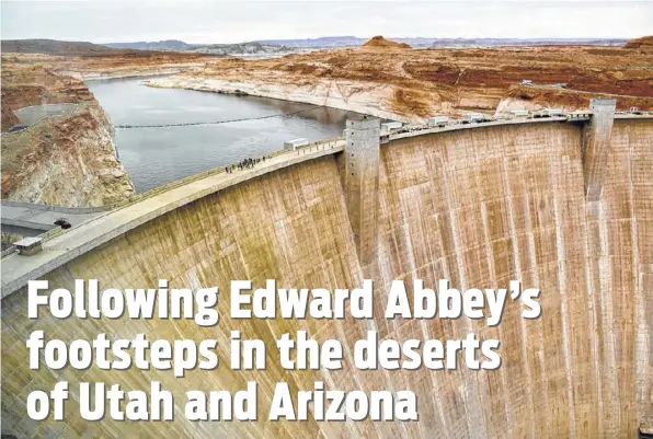  ?? Photos by Christophe­r Reynolds / Los Angeles Times ?? Author Edward Abbey’s worst nightmare — Glen Canyon Dam, which squats on the Colorado River in Page, Ariz.