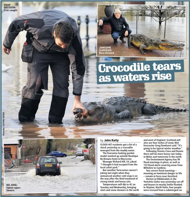  ??  ?? SNAP DECISION: Croc caught
NO JOKE: Upton-uponsevern
JAWSOME SURPRISE: Boss Richard