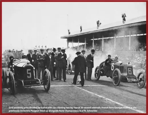  ??  ?? Grid positions were decided by ballot with cars starting two-by-two at 30 second intervals. French hero Georges Boillot in the previously invincible Peugeot lined up alongside Rene Champoisea­u in a Th. Schneider