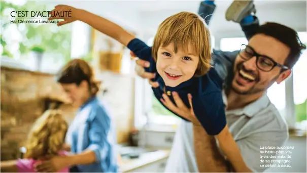  ??  ?? La place accordée au beau-père visà-vis des enfants de sa compagne, se définit à deux.