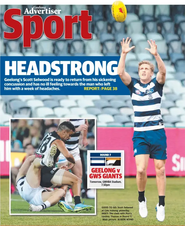  ??  ?? GOOD TO GO: Scott Selwood at Cats training yesterday. INSET: The clash with Port’s Lindsay Thomas in Round 5. Main picture: ALISON WYND