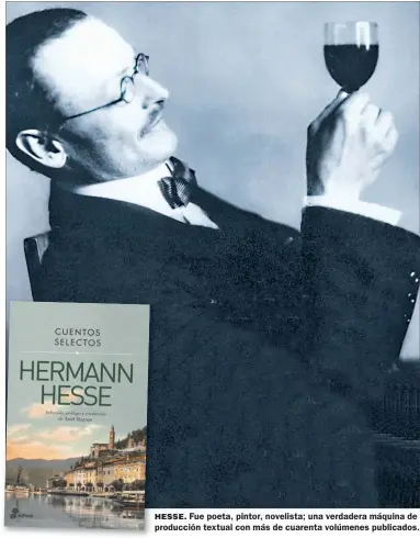  ??  ?? BACHMANN. Murió en 1973 a causa de las quemaduras sufridas al dormirse fumando en la cama. Tres años antes, Celan se había suicidado arrojándos­e al Sena desde el puente Mirabeau. HESSE. Fue poeta, pintor, novelista; una verdadera máquina de producción...