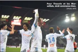  ?? (Photo AFP) ?? Pour Thauvin et les Marseillai­s,  commence bien.