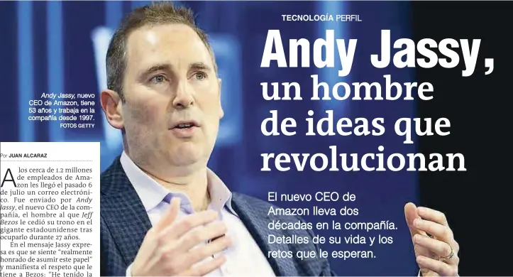  ?? FOTOS GETTY ?? Andy Jassy, nuevo CEO de Amazon, tiene 53 años y trabaja en la compañía desde 1997.