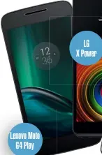  ??  ?? Lenovo Moto
G4 Play