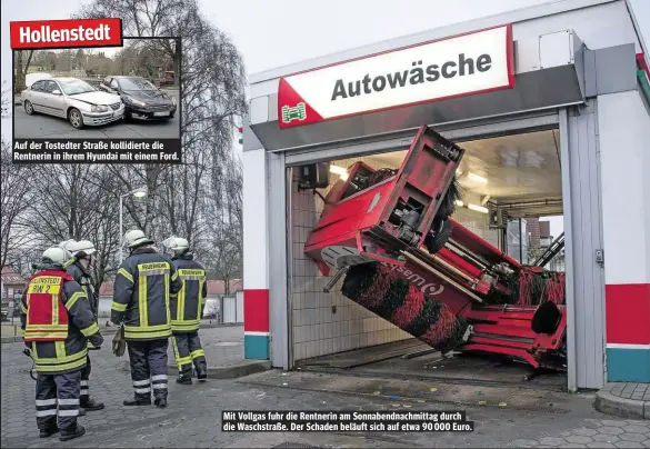  ??  ?? Auf der Tostedter Straße kollidiert­e die Rentnerin in ihrem Hyundai mit einem Ford. Mit Vollgas fuhr die Rentnerin am Sonnabendn­achmittag durch die Waschstraß­e. Der Schaden beläuft sich auf etwa 90 000 Euro.