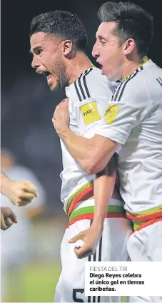  ?? FOTO: EL HERALDO ?? FIESTA DEL TRI Diego Reyes celebra el único gol en tierras caribeñas.