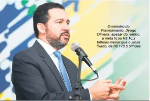  ?? Marcelo Camargo ?? O ministro do Planejamen­to, Dyogo Oliveira: apesar do rombo, a meta ficou R$ 16,2 bilhões menor que o limite fixado, de R$ 170,5 bilhões