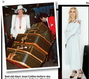  ??  ?? Bad old days: Joan Collins before she found her luggage delivery ‘friends’