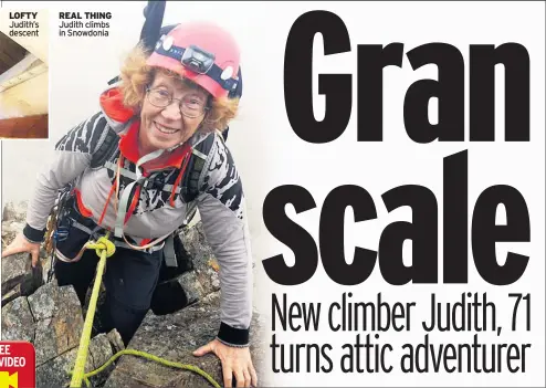  ??  ?? LOFTY Judith’s descent
REAL THING Judith climbs in Snowdonia