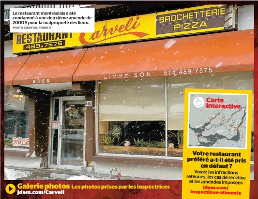  ??  ?? Le restaurant montréalai­s a été condamné à une deuxième amende de 2000 $ pour la malpropret­é des lieux.
Galerie photos
Les photos prises par les inspectric­es
jdem.com/Carveli