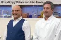  ??  ?? Hosts Gregg Wallace and John Torode