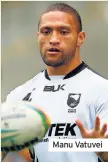  ??  ?? Manu Vatuvei