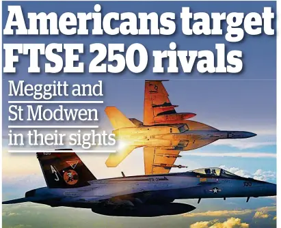  ??  ?? Bombardmen­t: Meggitt’s clients include aerospace giants BAE Systems, Boeing and Lockheed Martin