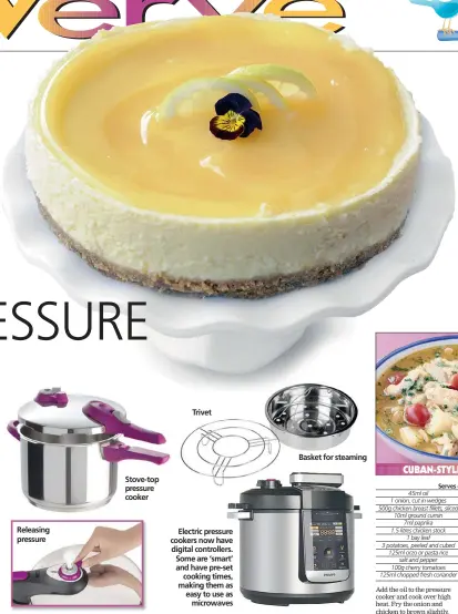  ?? RECIPE PICTURES: CHRIS COLLINGRID­GE ?? Releasing pressure Stove-top pressure cooker
Trivet
Electric pressure cookers now have digital controller­s. Some are ‘smart’ and have pre-set
cooking times, making them as easy to use as
microwaves
Basket for steaming