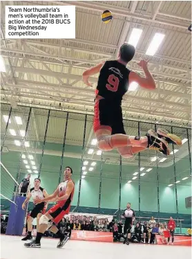  ??  ?? Team Northumbri­a’s men’s volleyball team in action at the 2018 BUCS Big Wednesday competitio­n