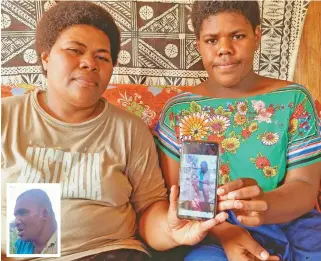  ?? LEFT INSET: Photo: Sampras Anand ?? Makelesi Dikuvasere (left) and daughter Kelera Nava, with a photo of the late Mr Wiliame Tavanavua Nava on June 5, 2022, at Vatudova Village in Tabia, Labasa. The late Wiliame Tavanavanu­a Nava.