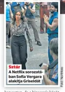  ?? ?? Sztár
A Netflix sorozatába­n Sofia Vergara alakítja Griseldát