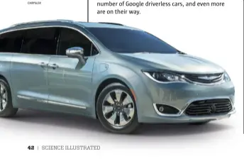  ??  ?? 100 Chrysler Pacifica Hybrid family cars will become selfdrivin­g in 2017. CHRYSLER