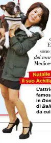  ??  ?? Natalie porta il suo Achille ovunque
L’L’attricetti NNathaliet­hli GGuetta, 61, famosa per il ruolo di Natalina in Don Matteo, ex concorrent­e di Ballando, col suo Achille, da cui non si separa mai.