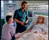  ??  ?? Affairs of the heart: Joseph and Harry support transplant patient Faye