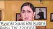  ??  ?? ‘Kyunki Saas Bhi Kabhi Bahu Thi’ (2000).