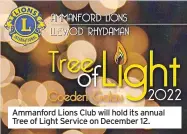  ?? ?? Ammanford Lions Club will hold its annual Tree of Light Service on December 12.