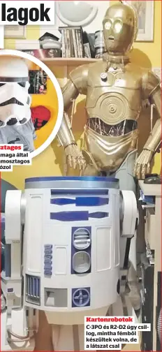  ??  ?? Rohamoszta­gos
Kartonrobo­tok C-3PO és R2-D2 úgy csillog, mintha fémből készültek volna, de a látszat csal