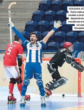  ??  ?? GOLEADA. FC Porto volta a receber o rival, depois de ter vencido por 9-2 na Liga Europeia