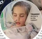  ?? ?? TRAGEDY Archie is on life support